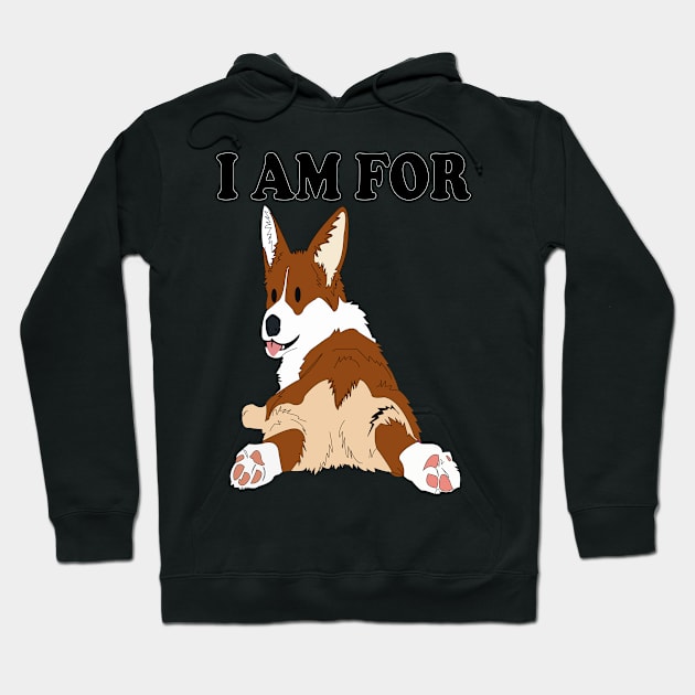 I am for Corgi Design Hoodie by Pet & Nature Lovers